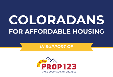 COLORADANS FOR AFFORDABLE HOUSING IN SUPPORT OF PROP 123